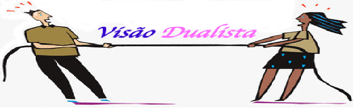 MUDANÇA DA VISÃO DUALISTA