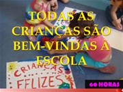Todas as Crianças são bem-vindas à escola