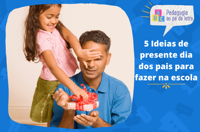 5 Ideias de presente do dia dos pais para fazer na escola em 2024