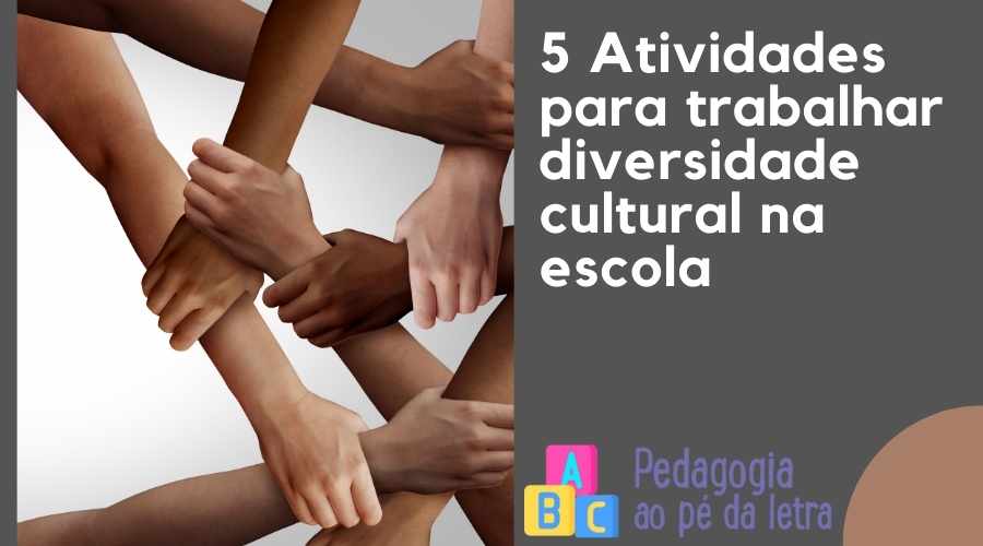 5 Atividades para trabalhar diversidade cultural na escola