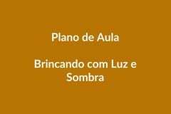 Plano de Aula BNCC – Brincando com Luz e Sombra – Educação Infantil