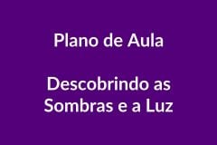 Plano de Aula BNCC – Descobrindo as Sombras e a Luz – Educação Infantil