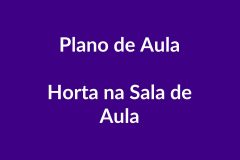 Plano de Aula BNCC – Horta na Sala de Aula – Educação Infantil