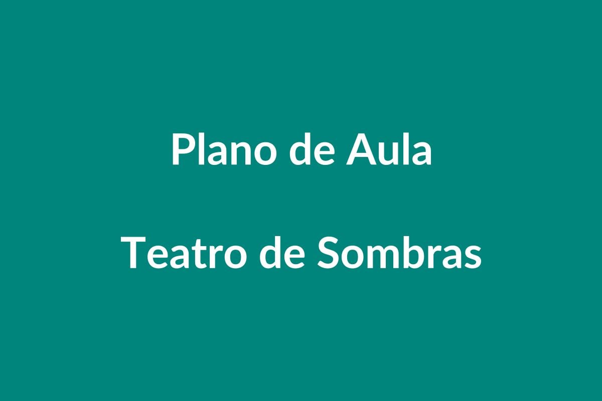 Plano de Aula BNCC – Teatro de Sombras – Educação Infantil