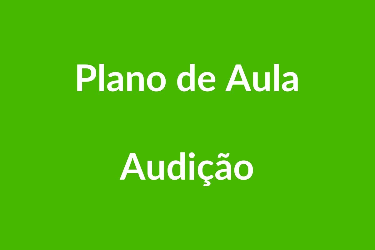 BNCC Plano de Aula – Audição – Educação Infantil
