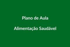 Plano de Aula Alimentação SaudĆ”vel ā BNCC ā Educação Infantil