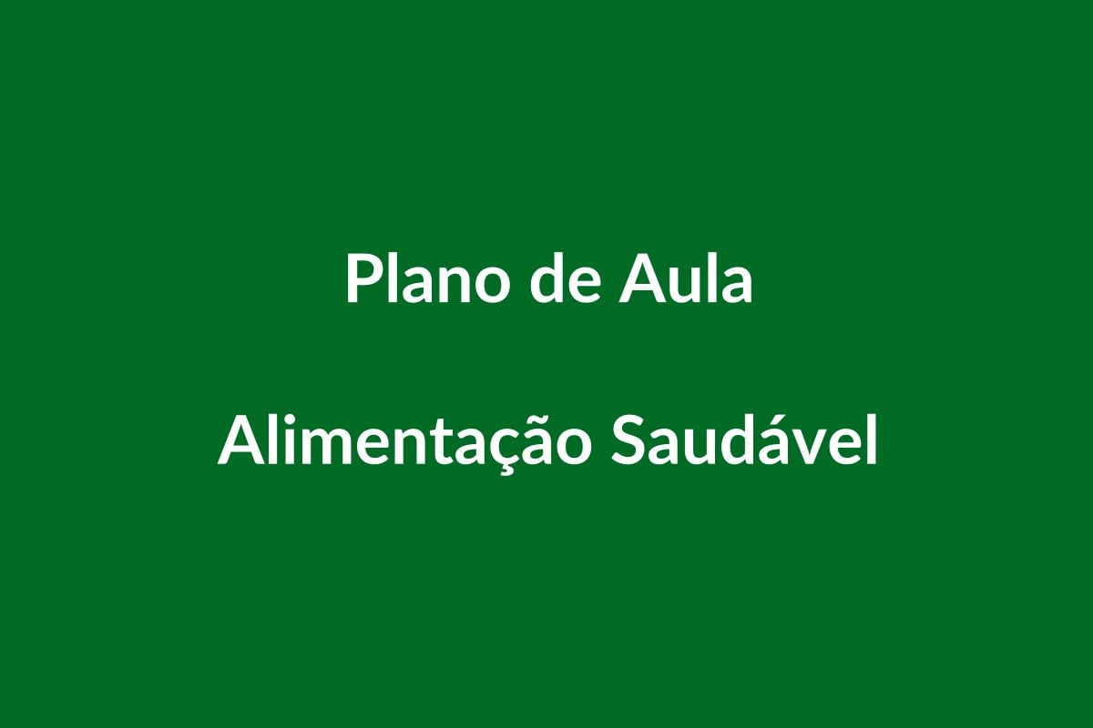 Plano de Aula Alimentação Saudável – BNCC – Educação Infantil