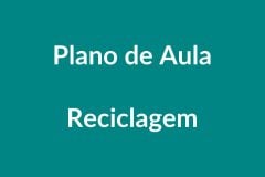 Plano de Aula BNCC – Reciclagem na Educação Infantil
