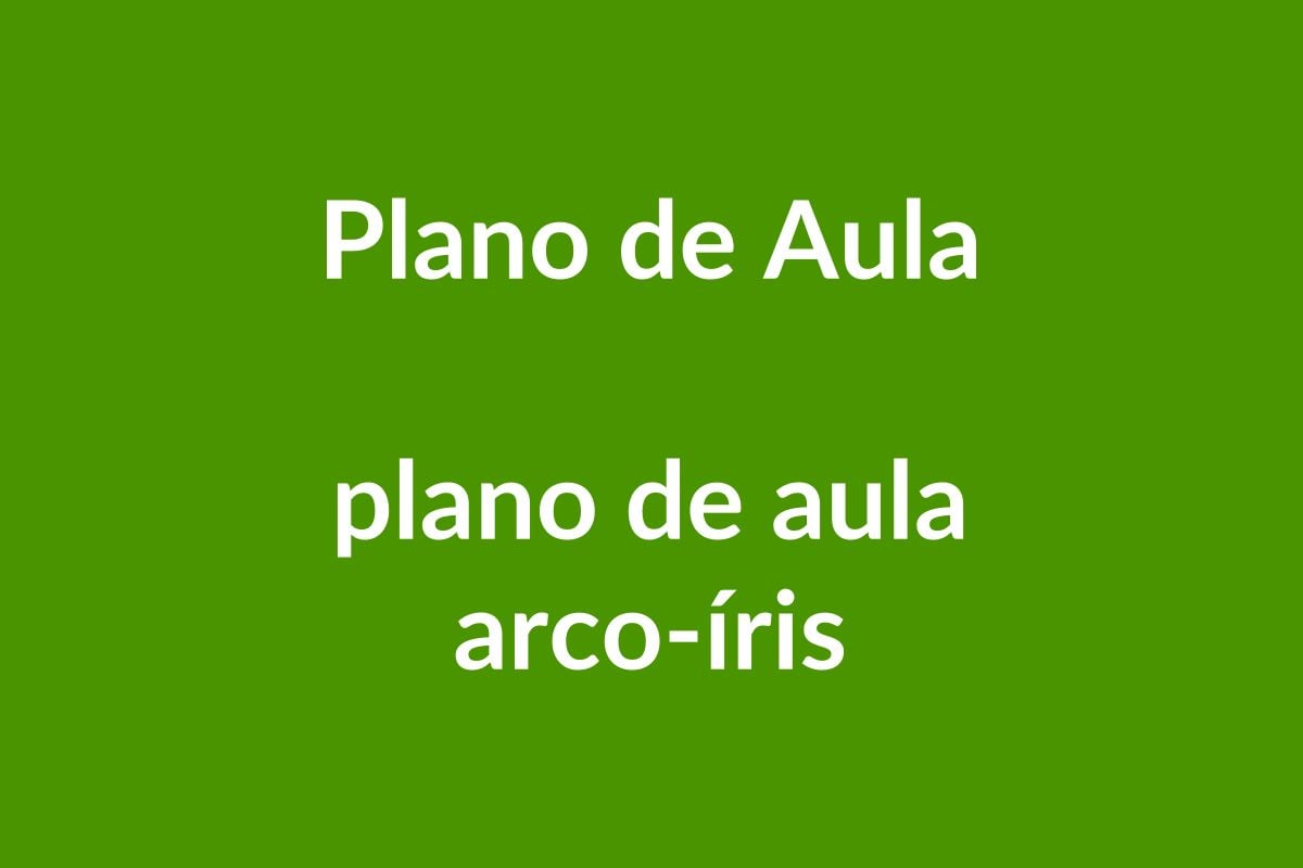 Plano de Aula Arco-Íris – Educação Infantil – BNCC