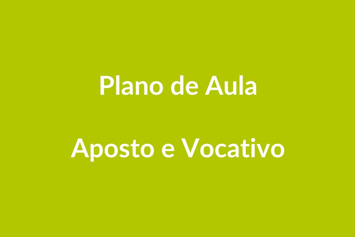 Plano de Aula BNCC – Aposto e Vocativo na Educação Infantil