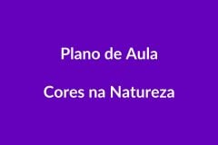 Plano de Aula BNCC — Cores na Natureza — Educação Infantil