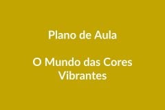 Plano de Aula BNCC – Explorando o Mundo das Cores Vibrantes – Educação Infantil