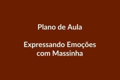 Plano de Aula BNCC – Expressando Emoções com Massinha – Educação Infantil