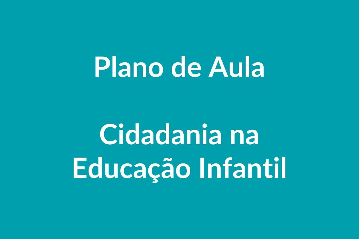 Plano de Aula BNCC – Cidadania na Educação Infantil
