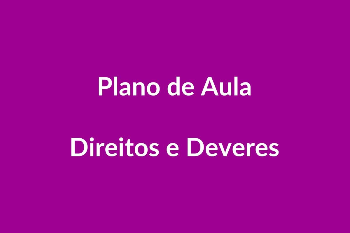 Plano de Aula – Direitos e Deveres – Educação Infantil – BNCC