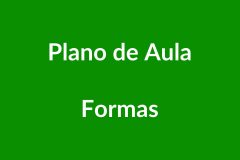 BNCC Plano de Aula – Formas – Educação Infantil