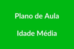 BNCC Plano de Aula – Idade Média para Educação Infantil