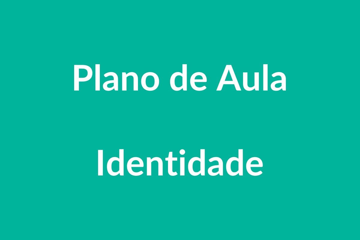 Plano de Aula Identidade – Educação Infantil – BNCC