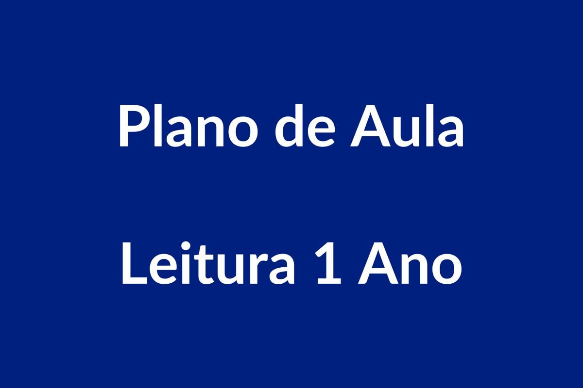 Plano de Aula Leitura 1 Ano – Educação Infantil – BNCC