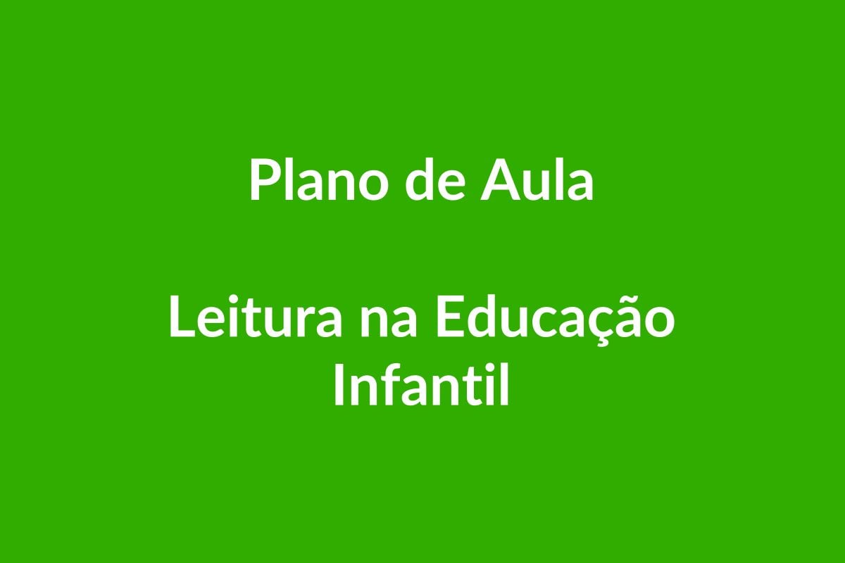 Plano de Aula Leitura – Educação Infantil – BNCC