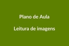 Plano de Aula BNCC – Leitura de Imagens na Educação Infantil