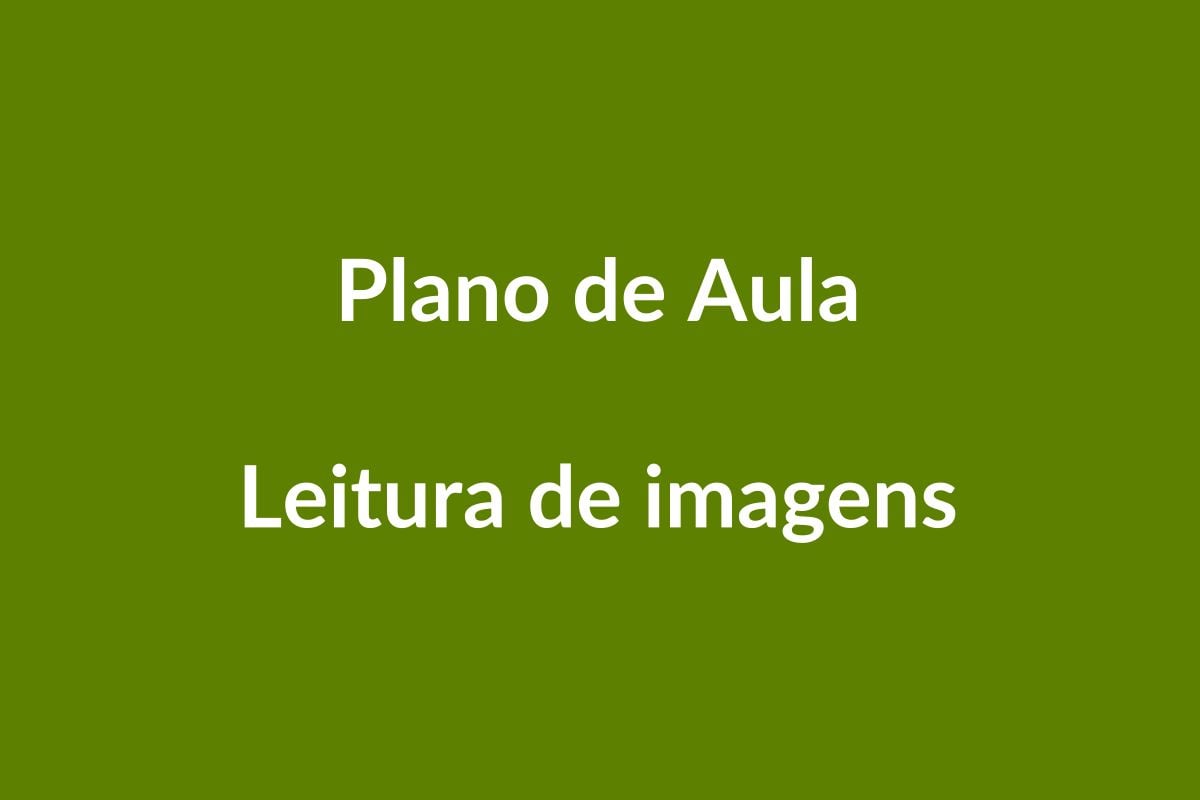 Plano de Aula BNCC – Leitura de Imagens na Educação Infantil