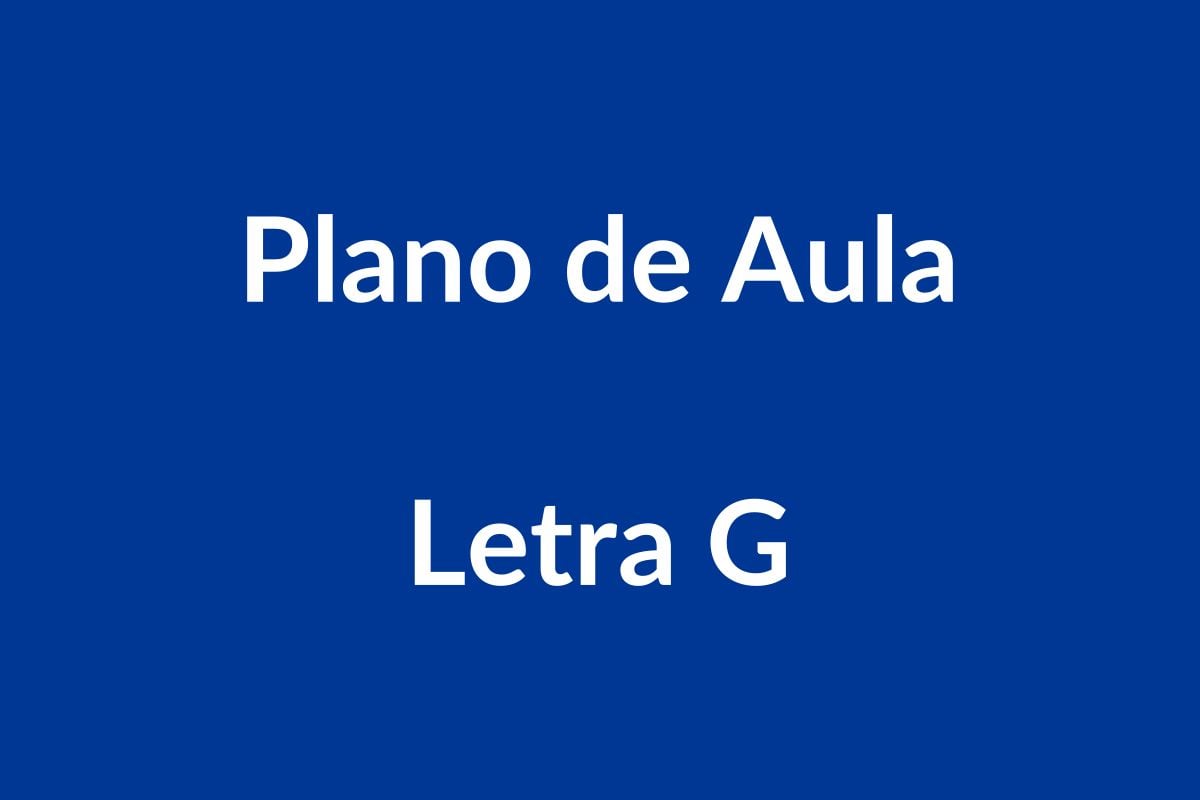 Plano de Aula BNCC – Letra G – Educação Infantil