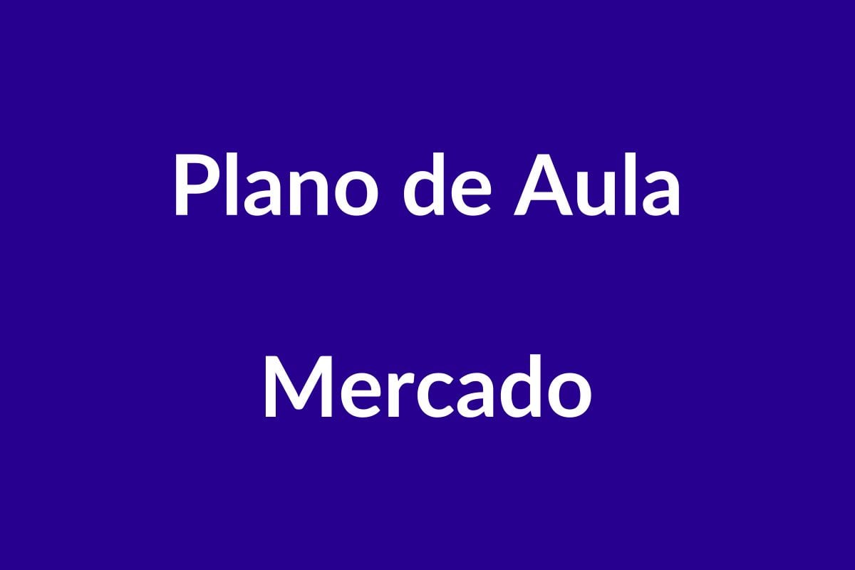 Plano de Aula – Mercado – Educação Infantil – BNCC