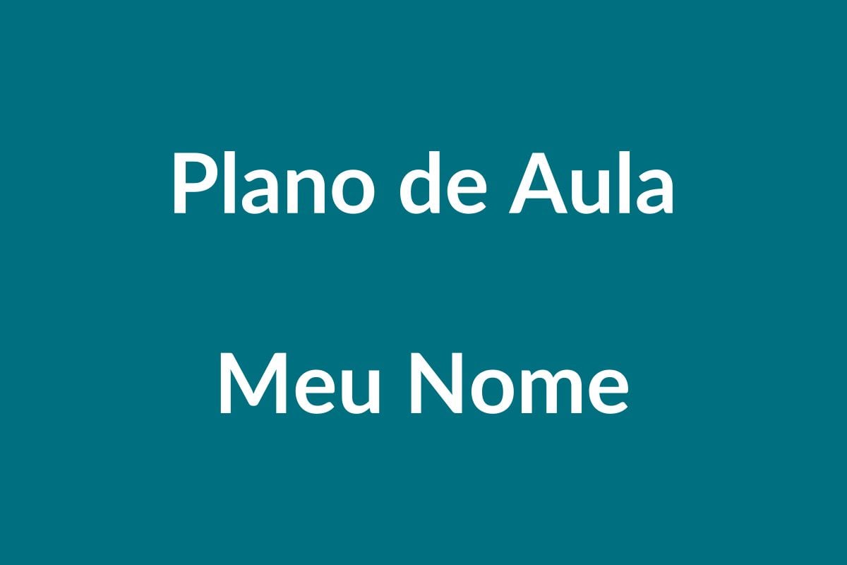 Plano de Aula – Meu Nome – Educação Infantil – BNCC