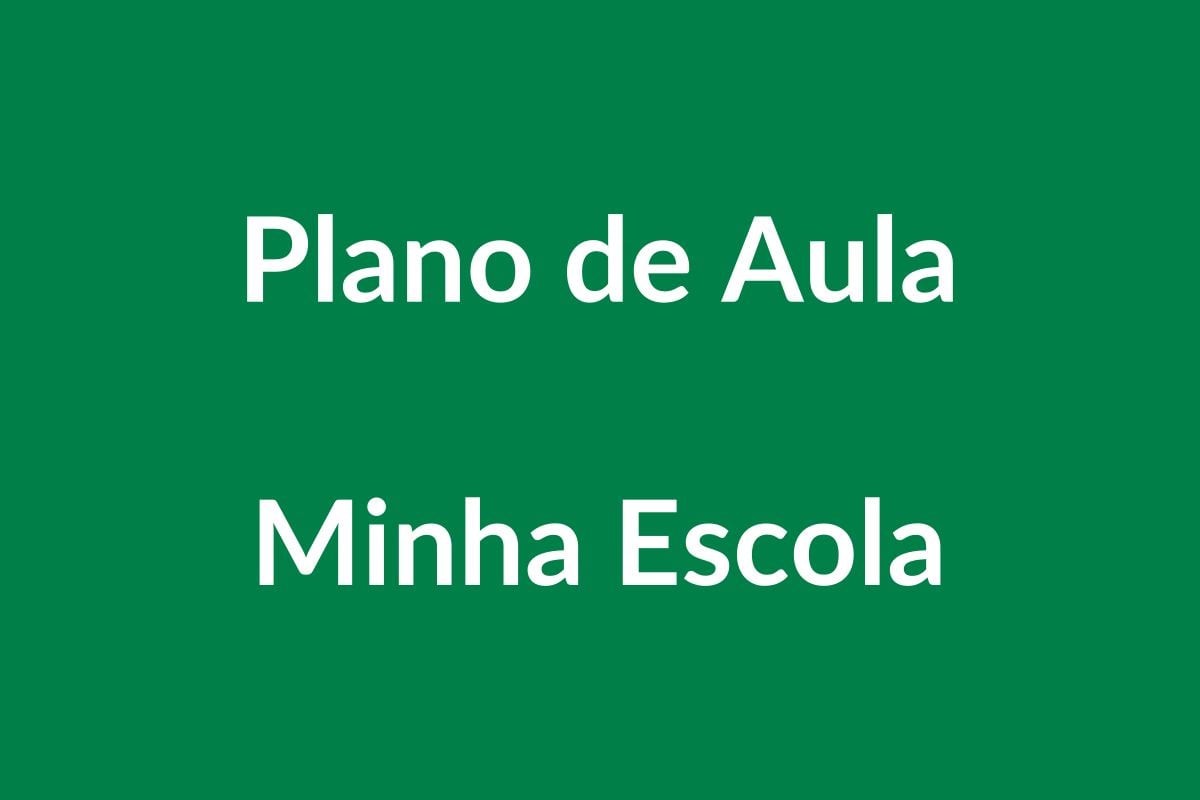 Plano de Aula – Minha Escola – Educação Infantil – BNCC