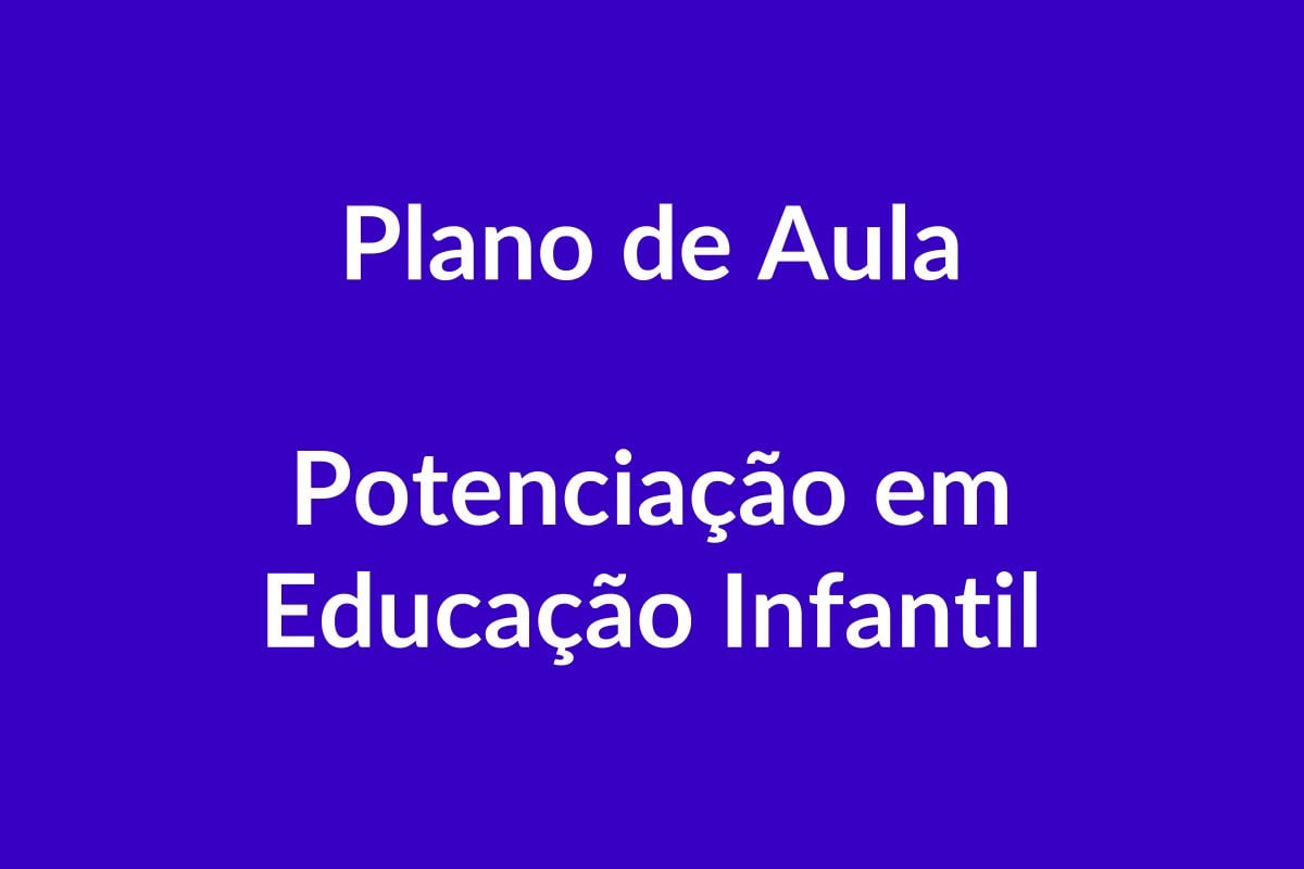 Plano de Aula BNCC – Potenciação Matemática – Educação Infantil
