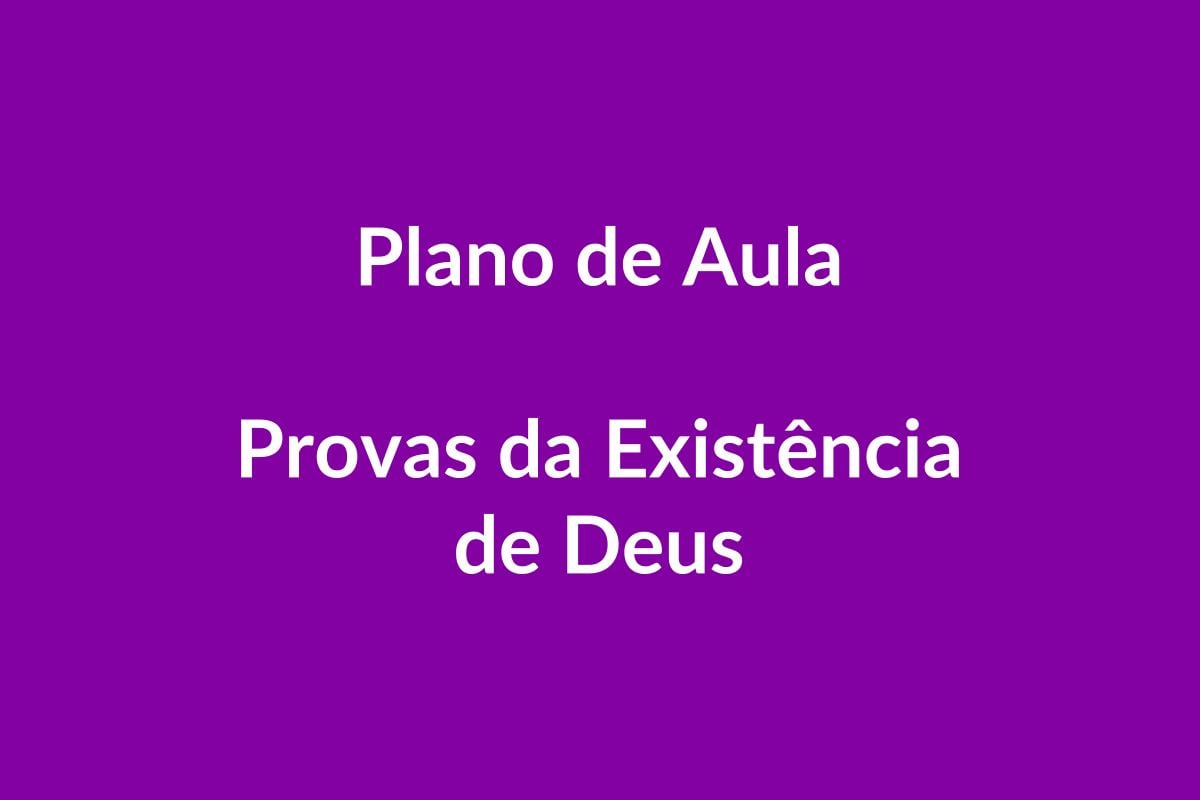 Plano de Aula – Provas da Existência de Deus – Educação Infantil – BNCC