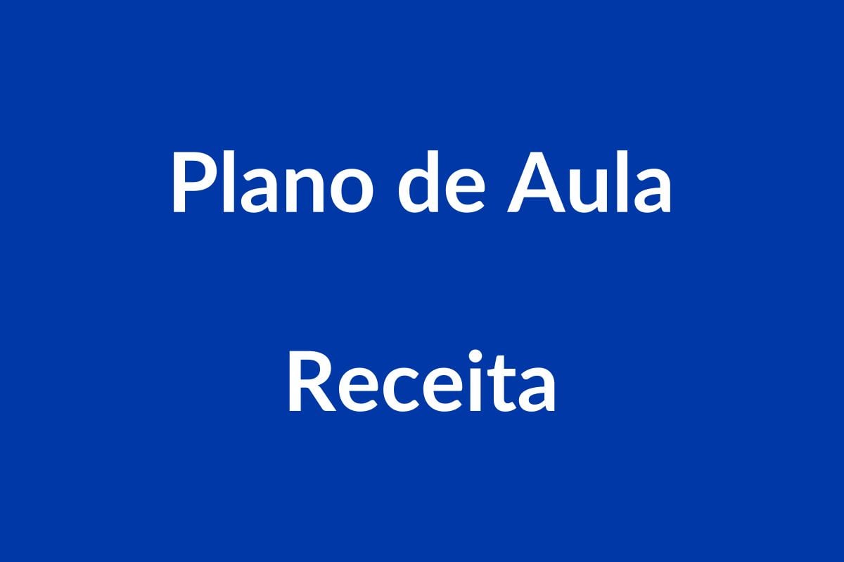 Plano de Aula BNCC – Receita – Educação Infantil