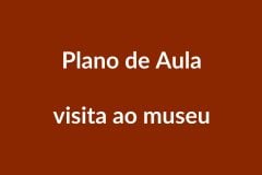 Plano de Aula – Visita ao Museu – Educação Infantil – BNCC