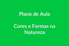 Plano de Aula BNCC – Cores e Formas na Natureza – Educação Infantil