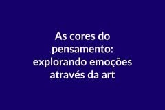 Plano de Aula BNCC – As cores do pensamento: explorando emoções através da arte – Educação Infantil