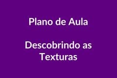 Plano de Aula BNCC – Descobrindo as Texturas – Educação Infantil