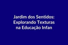 BNCC Plano de Aula – Jardim dos Sentidos: Explorando Texturas na Educação Infantil