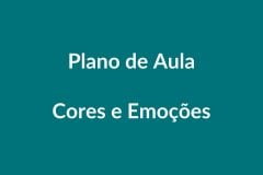 Plano de Aula BNCC – Cores e Emoções – Educação Infantil