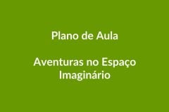Plano de Aula BNCC – Aventuras no Espaço Imaginário – Educação Infantil