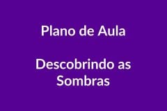 Plano de Aula BNCC – Descobrindo as Sombras – Educação Infantil