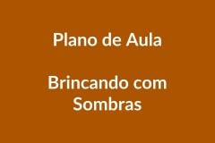 Plano de Aula BNCC – Brincando com Sombras – Educação Infantil