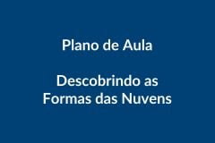 Plano de Aula BNCC – Descobrindo as Formas das Nuvens – Educação Infantil