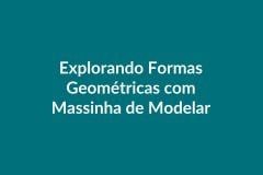Plano de Aula BNCC – Explorando Formas Geométricas – Educação Infantil
