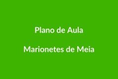 Plano de Aula – Marionetes de Meia – Educação Infantil – BNCC