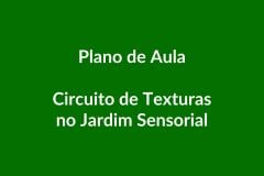 Plano de Aula – Circuito de Texturas no Jardim Sensorial – Educação Infantil – BNCC