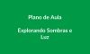 Plano de Aula BNCC – Explorando Sombras e Luz – Educação Infantil