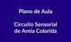 Plano de Aula – Circuito Sensorial de Areia Colorida – BNCC