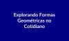 Plano de Aula – Explorando Formas Geométricas no Cotidiano – Educação Infantil – BNCC